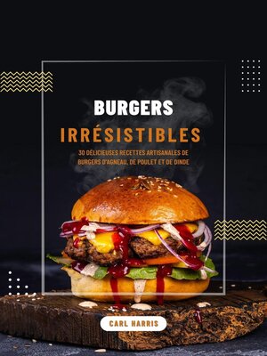 cover image of Burgers irrésistibles